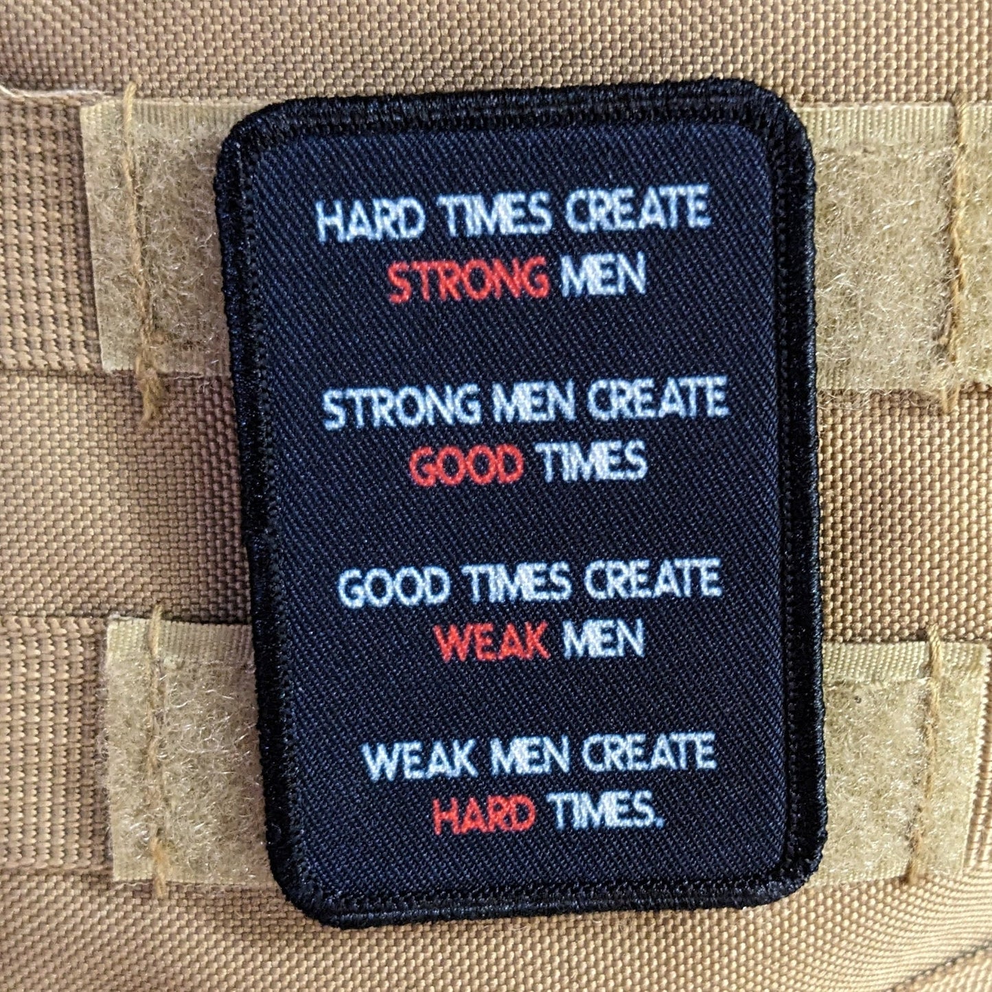 Hard times create strong men strong men create good times hopf  2"x3" morale patch with hook and loop backing