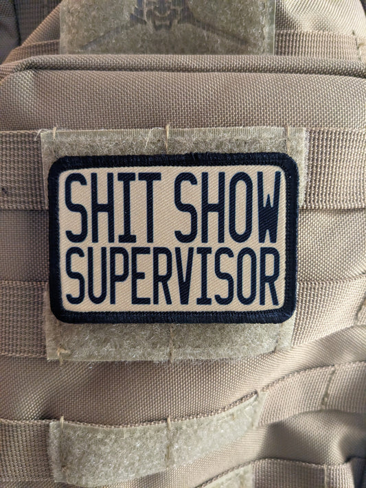 Tan Shit show supervisor funny patch 2" x3" inch morale patch hook and loop backing