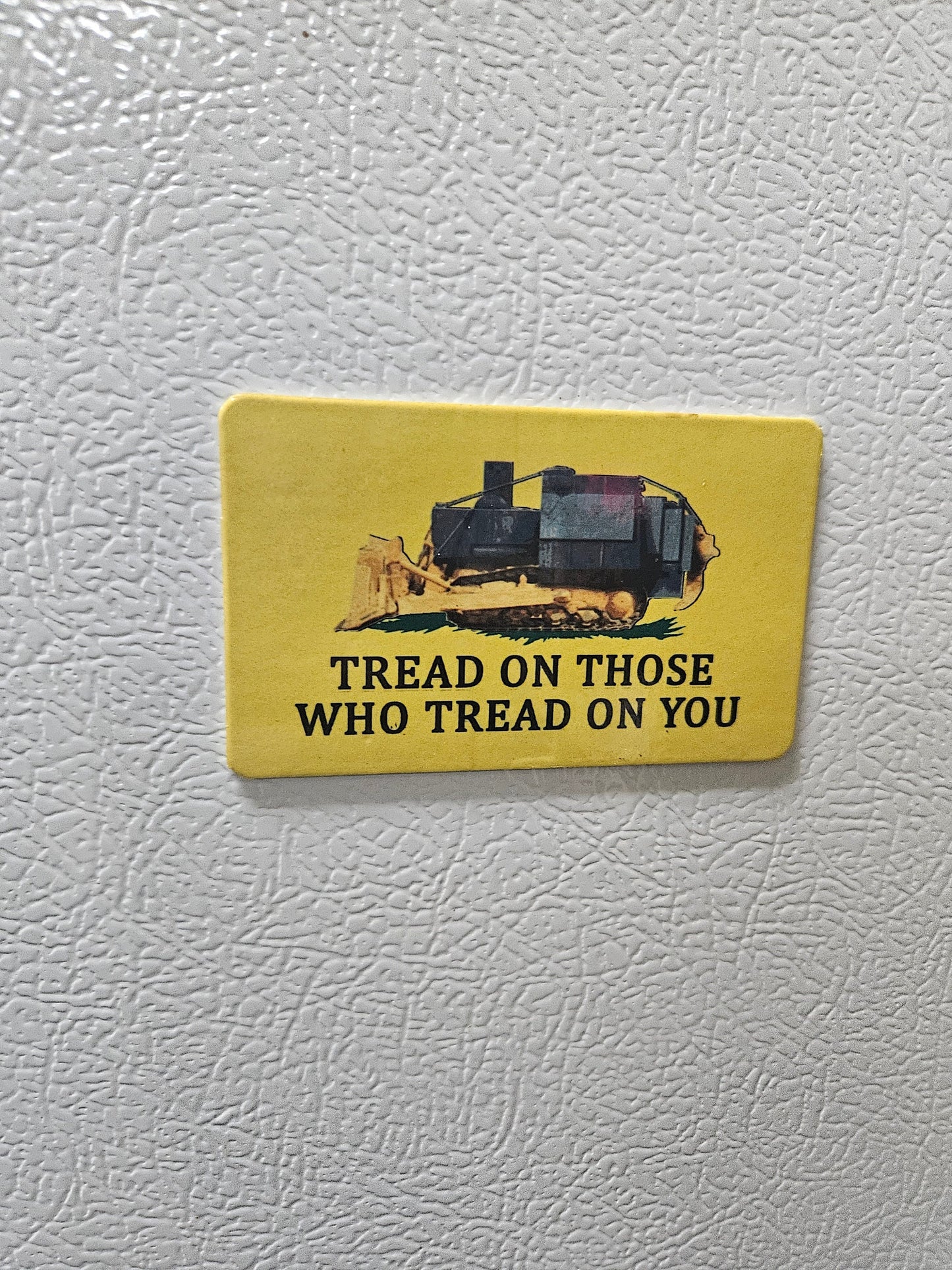 Tread on those who tread on you killdozer Gadsden flag parody fridge magnet x3.   2x3.5" dimensions