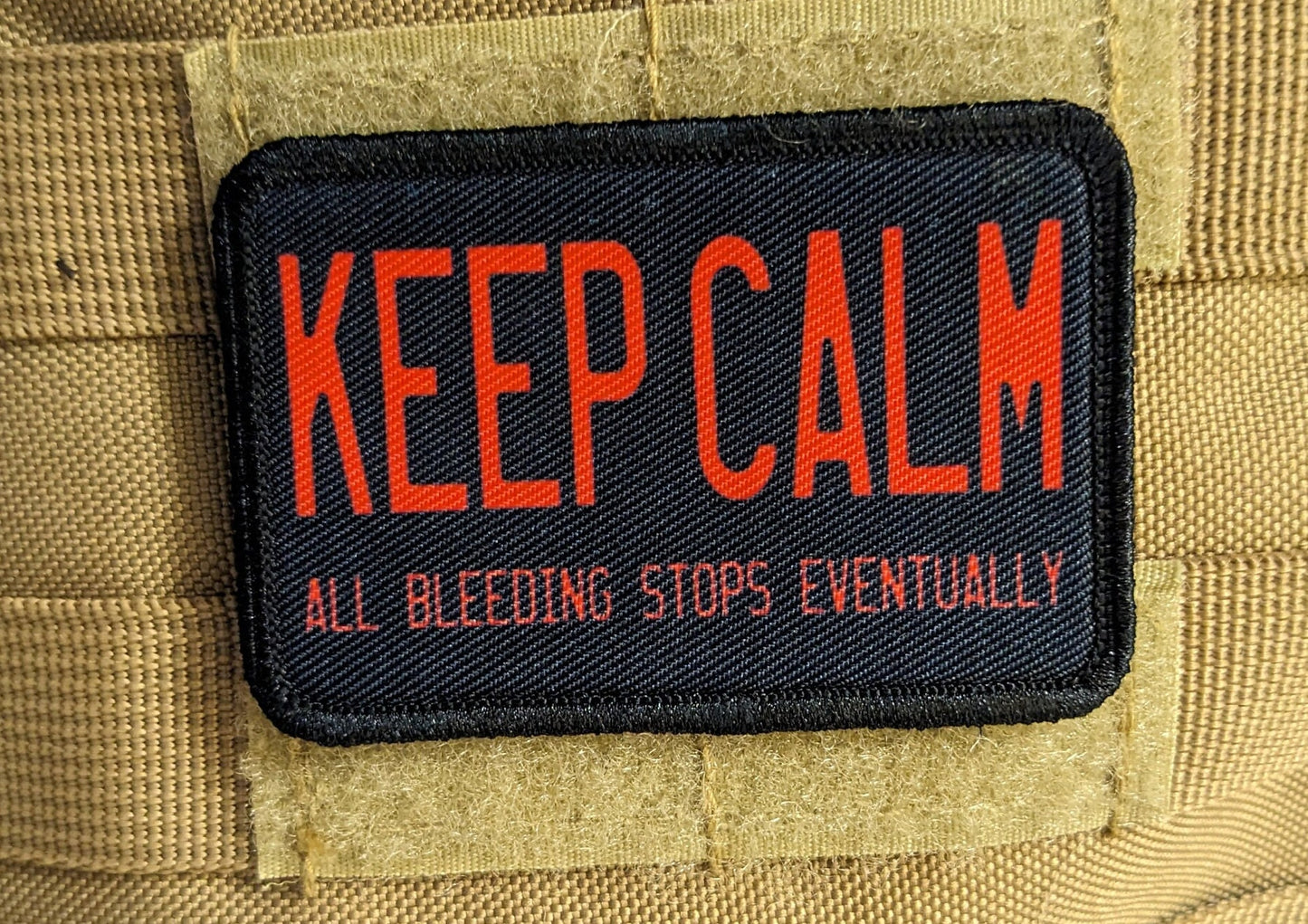 Keep calm all bleeding stops eventually first aid removable patch 2"x3" morale patch with hook and loop backing
