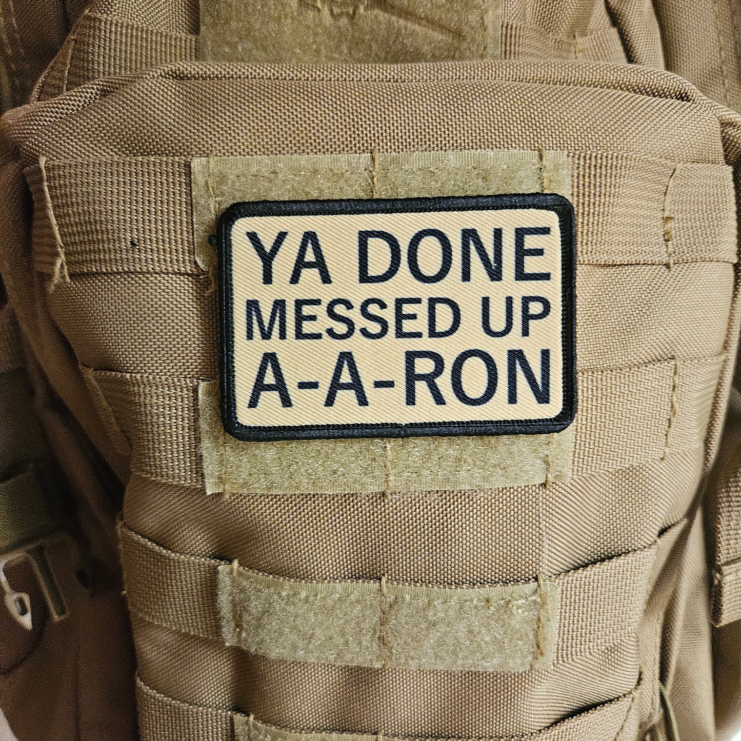 Tan Ya done messed up a-a-ron meme  2"x3" removable morale patch with hook and loop backing