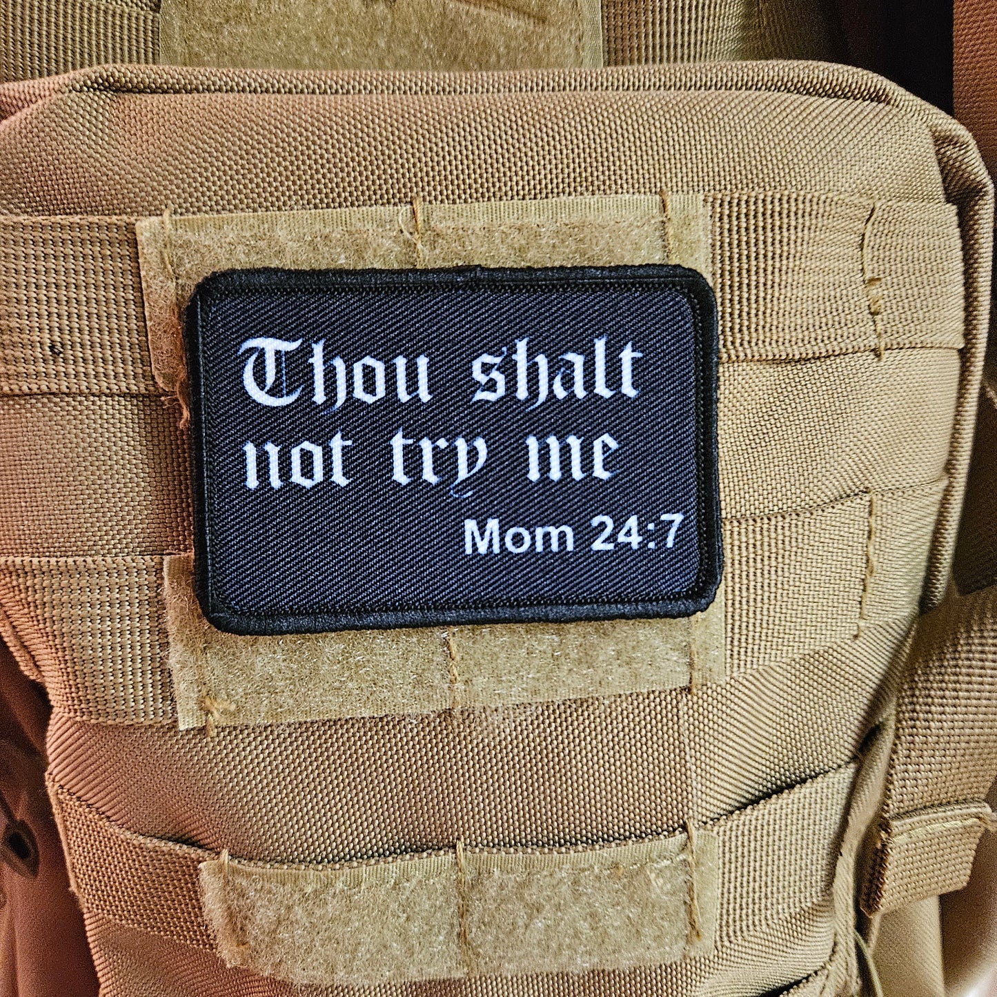 Thou shalt not try me mom 24:7 bible verse meme funny  2"x3" morale patch with hook and loop backing