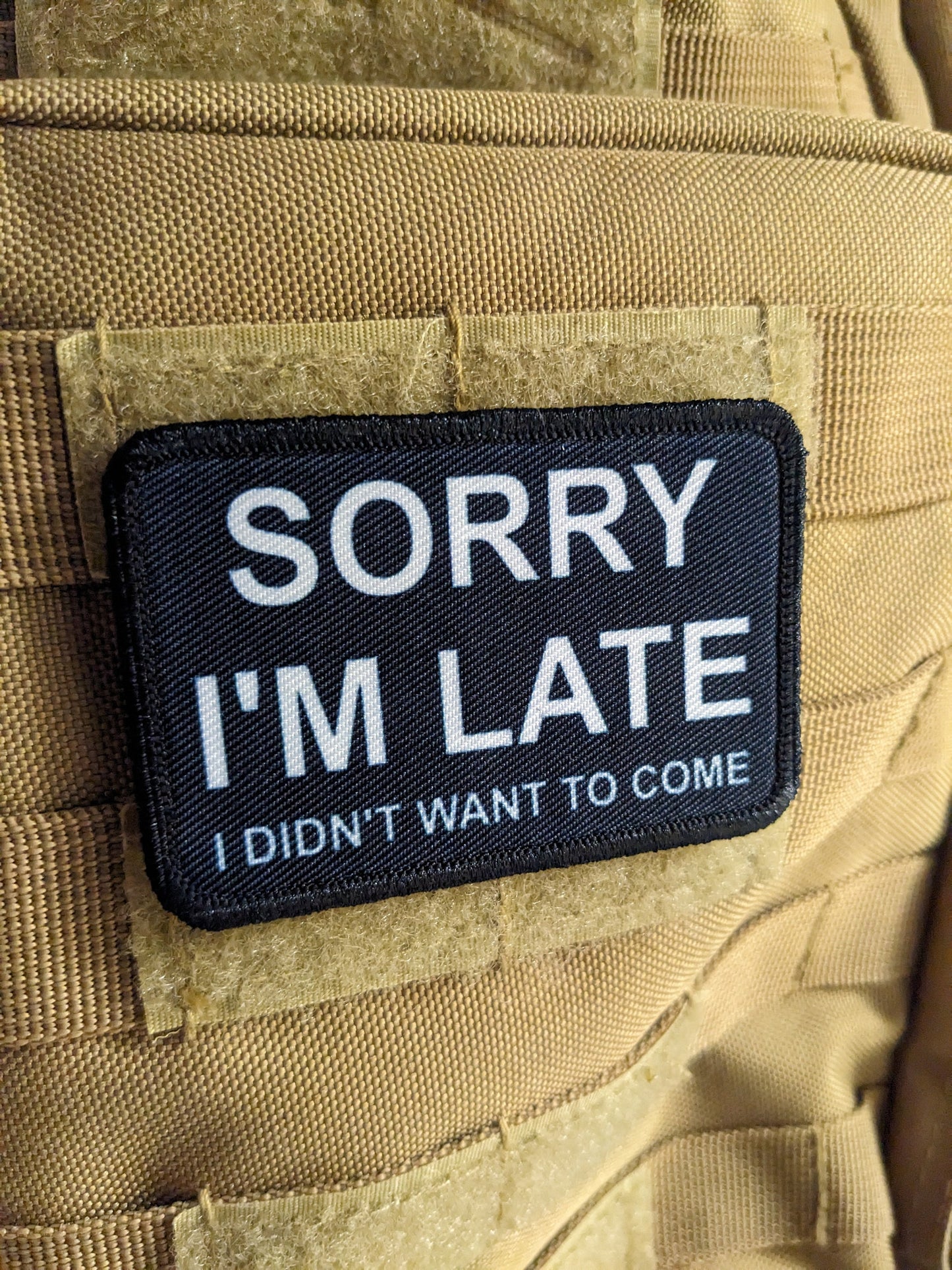 Sorry I'm late I didn't want to come meme 2"x3" morale patch with hook and loop backing