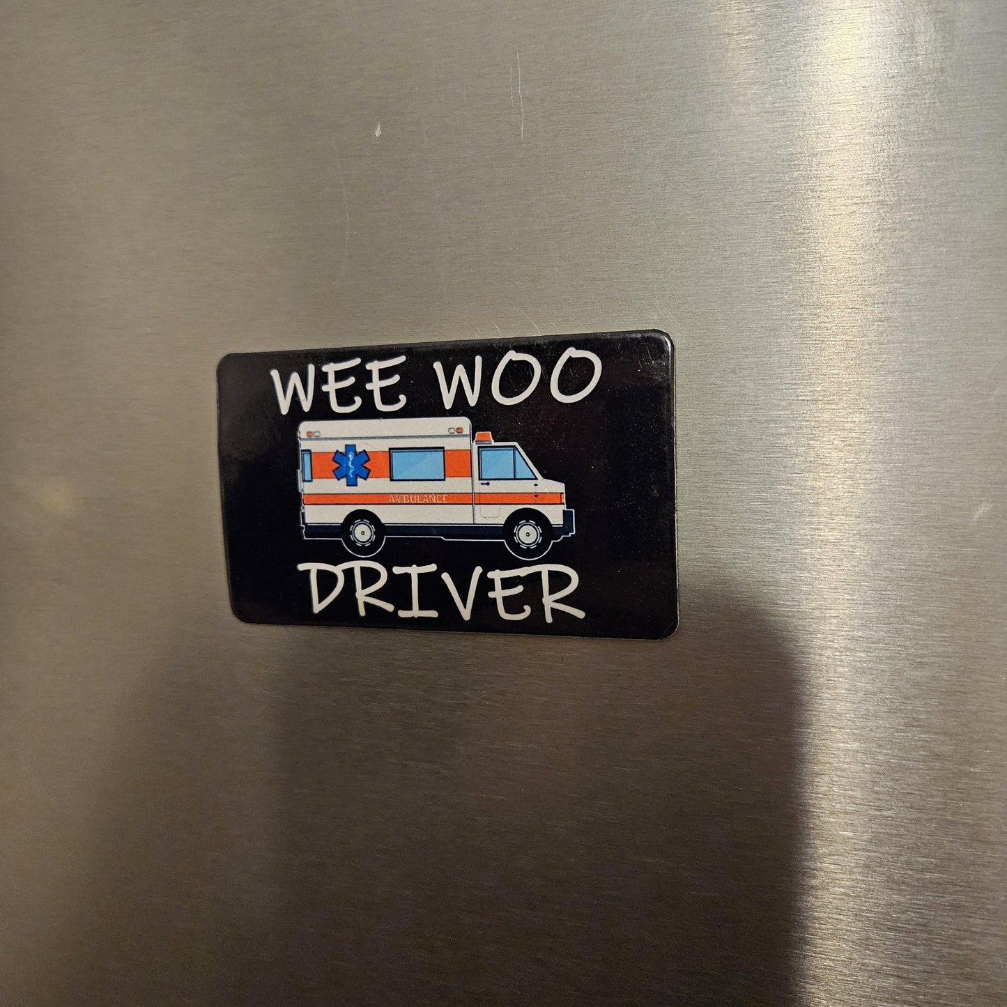 Wee woo driver ambulance emt ems fridge magnet 2x3.5" dimensions meme
