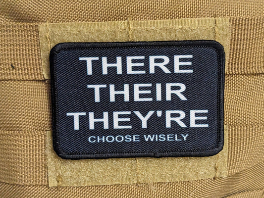 There their they're choose wisely grammar meme  2"x3" morale patch with hook and loop backing