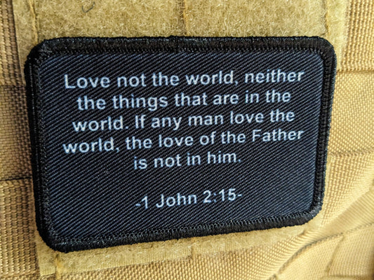 Bible verse 1 John 2:15  2"x3" removable morale patch with hook and loop for hat