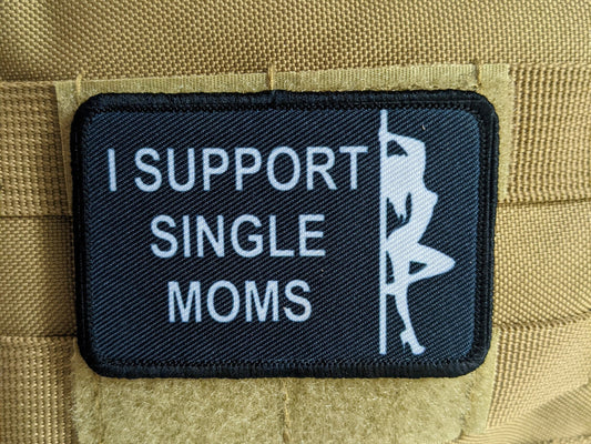 I support single moms stripper meme  2"x3" morale patch with hook and loop backing