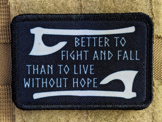 Better to fight and fall than to live without hope Viking Norse proverb 2"x3" morale patch with hook and loop backing