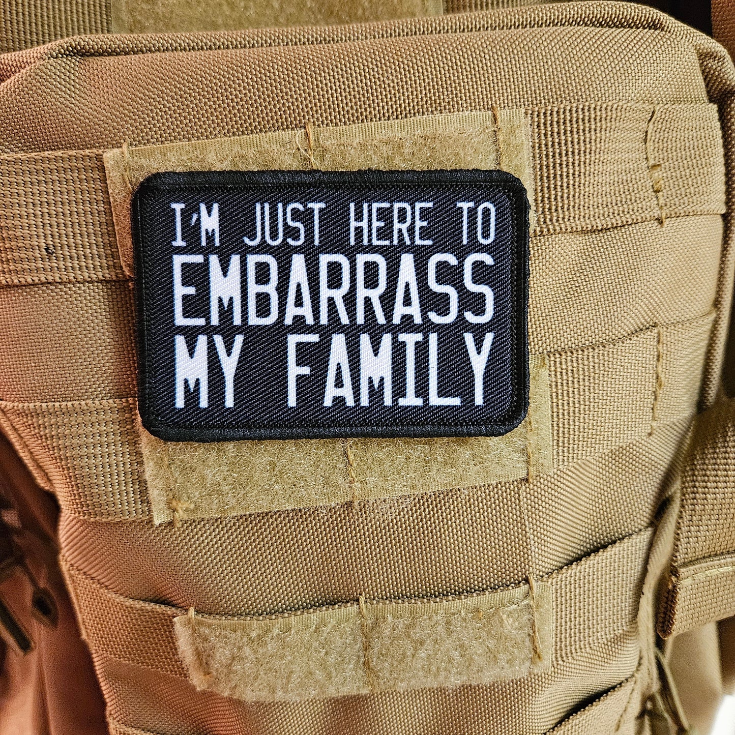 Im just here to embarrass my family meme funny  2"x3" morale patch with hook and loop backing