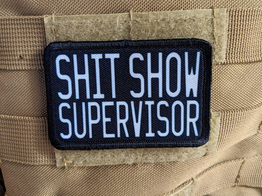 Shit show supervisor funny patch 2" x3" inch morale patch hook and loop backing black and white
