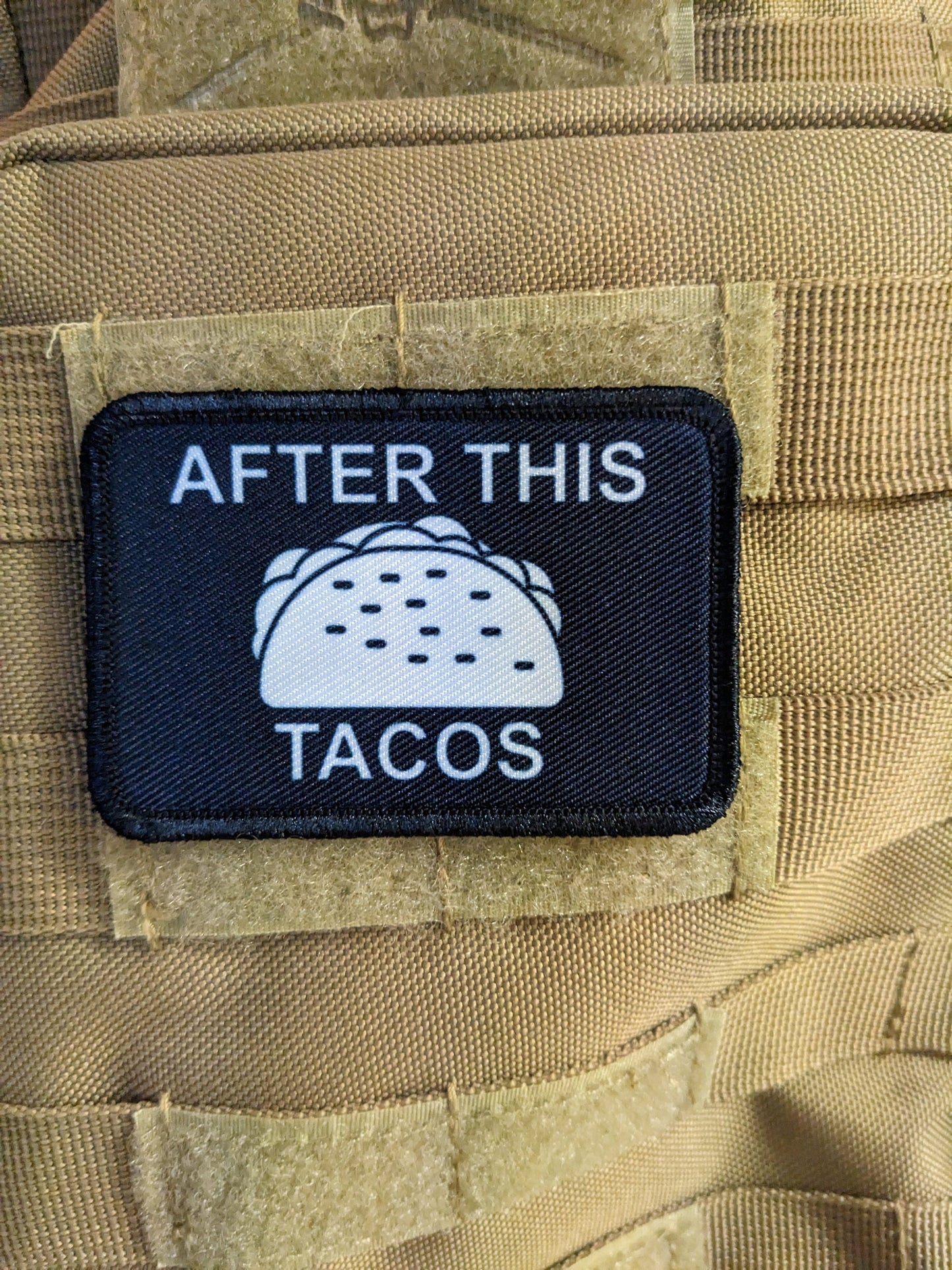 After this tacos funny cute  2"x3" morale patch with hook and loop backing