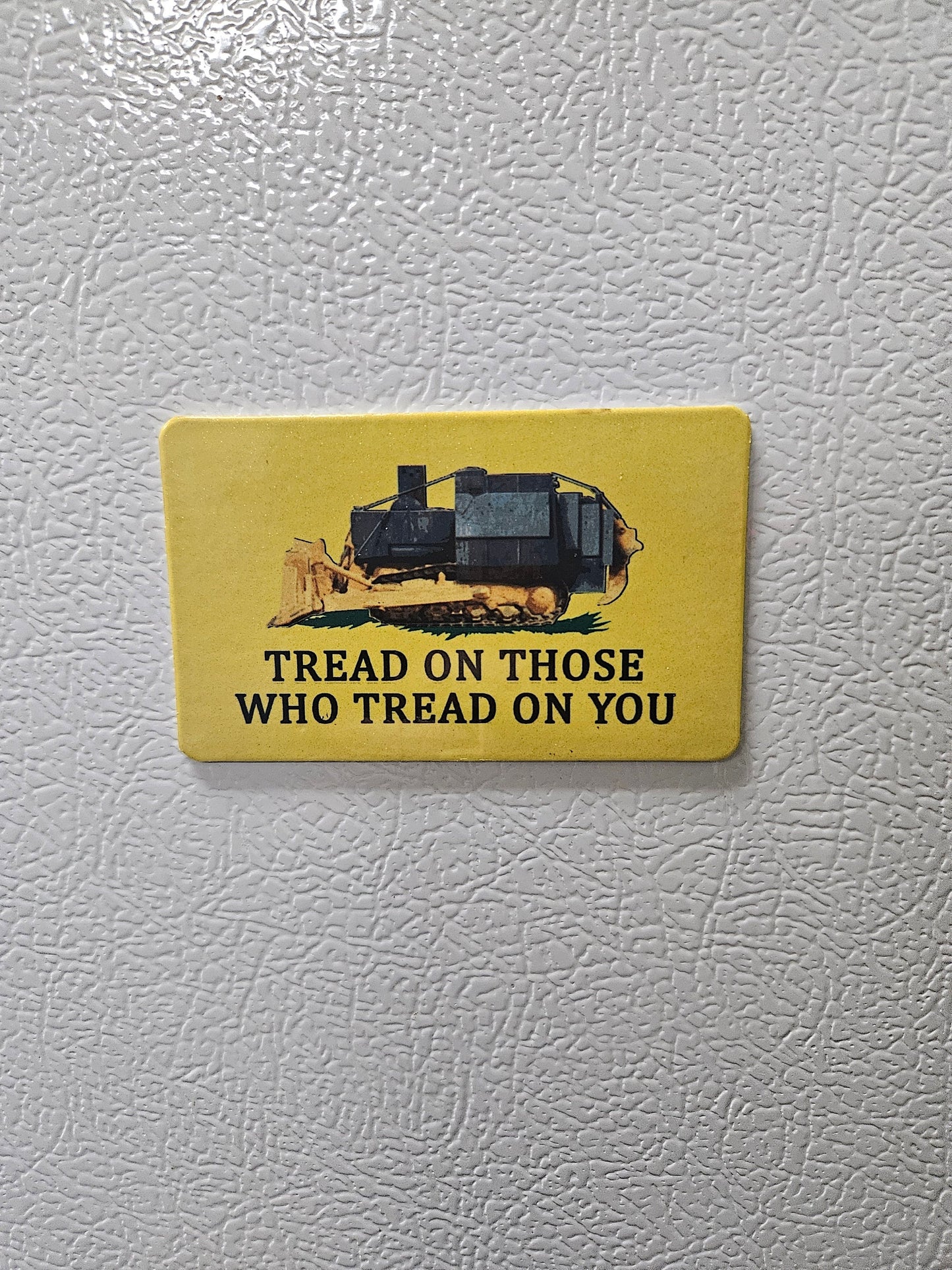 Tread on those who tread on you Killdozer Gadsden flag parody fridge magnet   2x3.5" dimensions