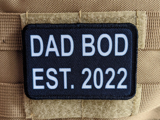 Dad bod est 2022 I can do custom year  2"x3" morale patch with hook and loop backing military joke meme