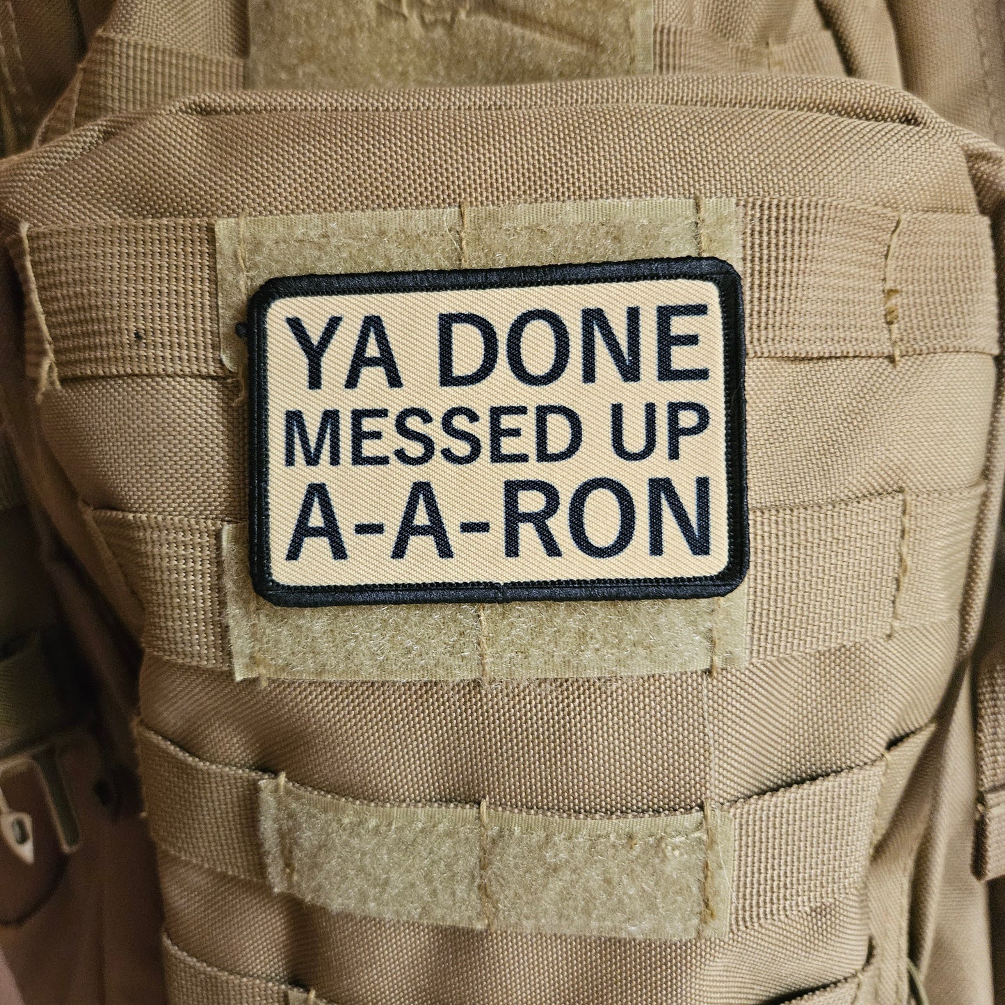 Tan Ya done messed up a-a-ron meme  2"x3" removable morale patch with hook and loop backing