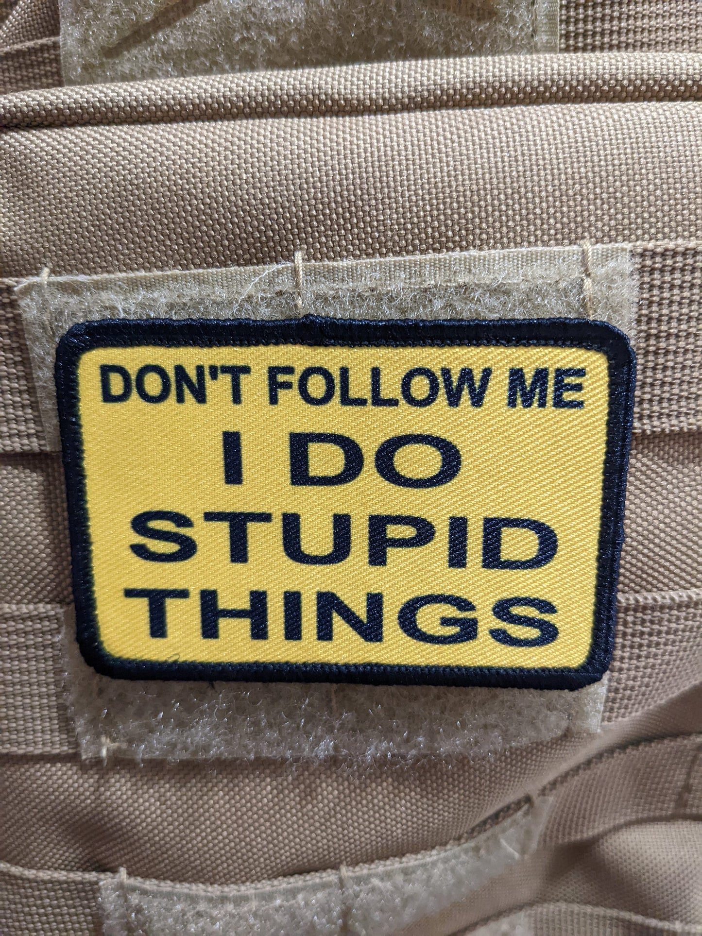 Don't follow me I do stupid things meme 2"x3" morale patch with hook and loop backing