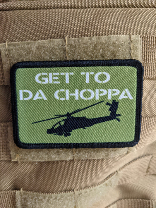 Get to da Choppa meme 2"x3" morale patch with hook and loop backing removable