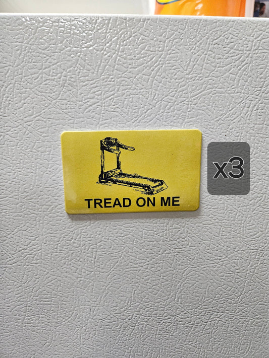 Funny tread on me treadmill Gadsden flag parody fridge magnet x3.   2x3.5" dimensions