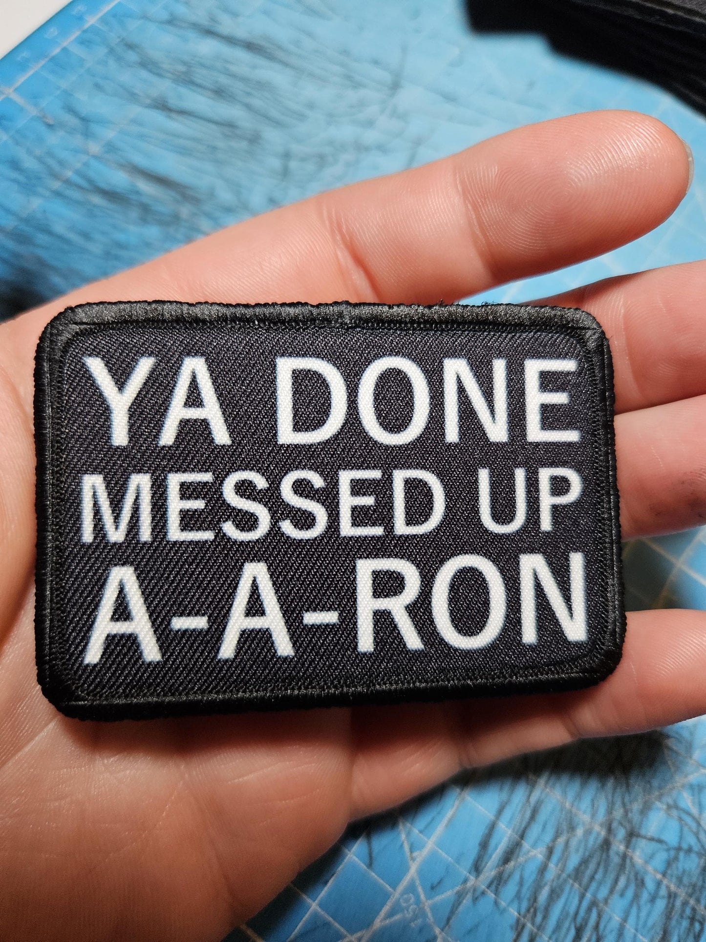Black Ya done messed up a-a-ron meme  2"x3" removable morale patch with hook and loop backing