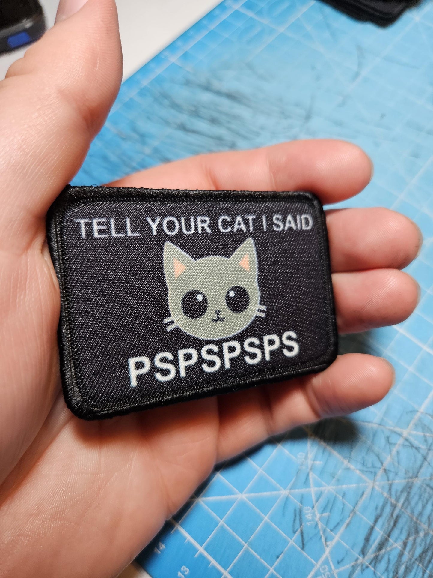 Tell your cat I said pspspsps meme cute  2"x3" morale patch with hook and loop backing