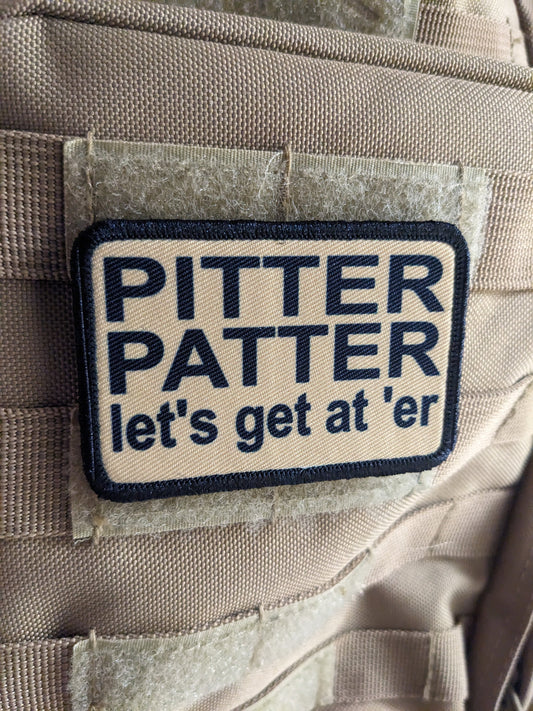 Pitter patter let's get at 'er meme 2"x3" removable morale patch with hook and loop backing