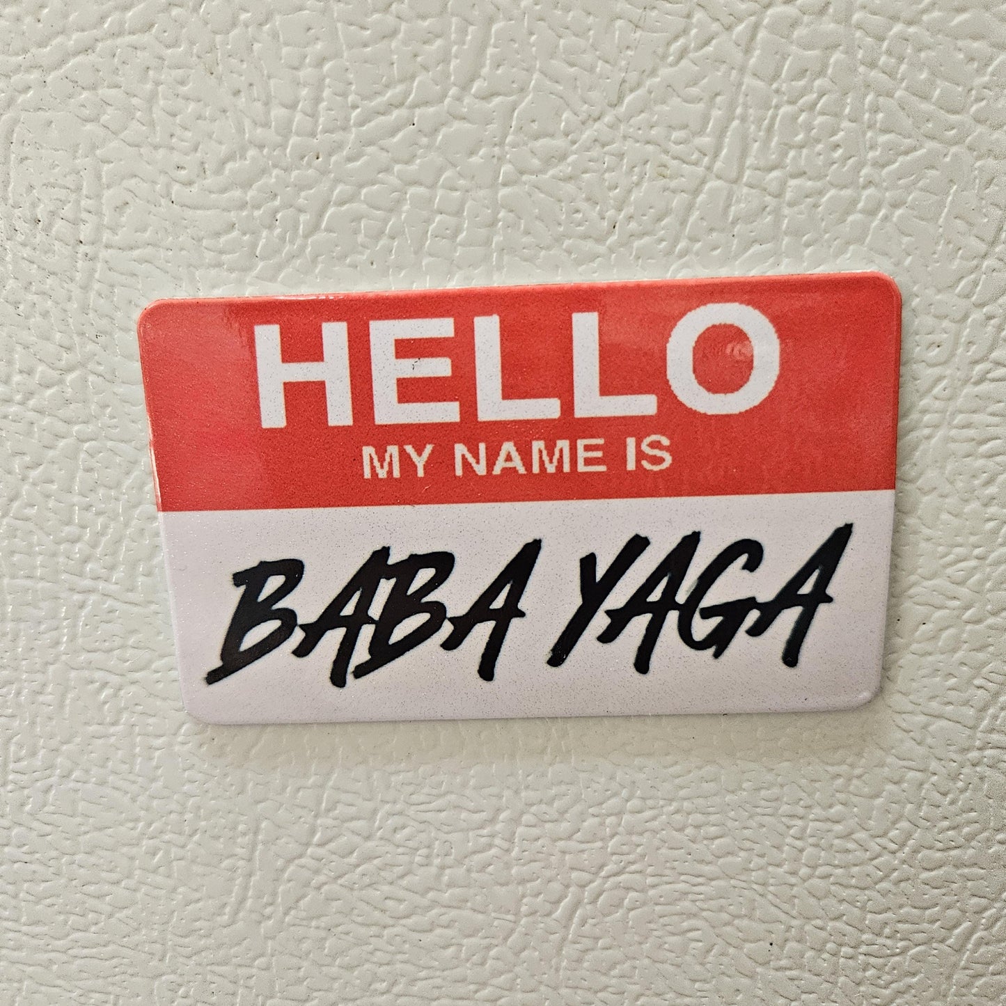 My name is Baba Yaga fridge magnet 2x3.5" dimensions meme
