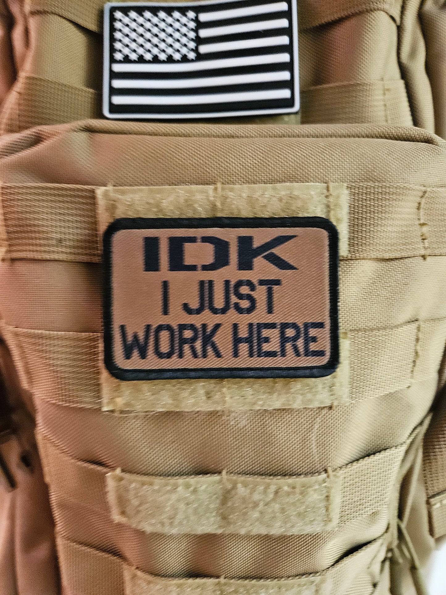 Idk i just work here funny meme edc coyote brown  2"x3" morale patch with hook and loop backing military joke meme