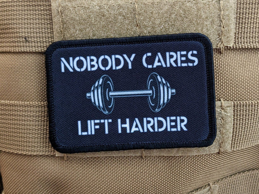 Nobody cares lift harder weightlifting bodybuilding  2"x3" morale patch with hook and loop backing
