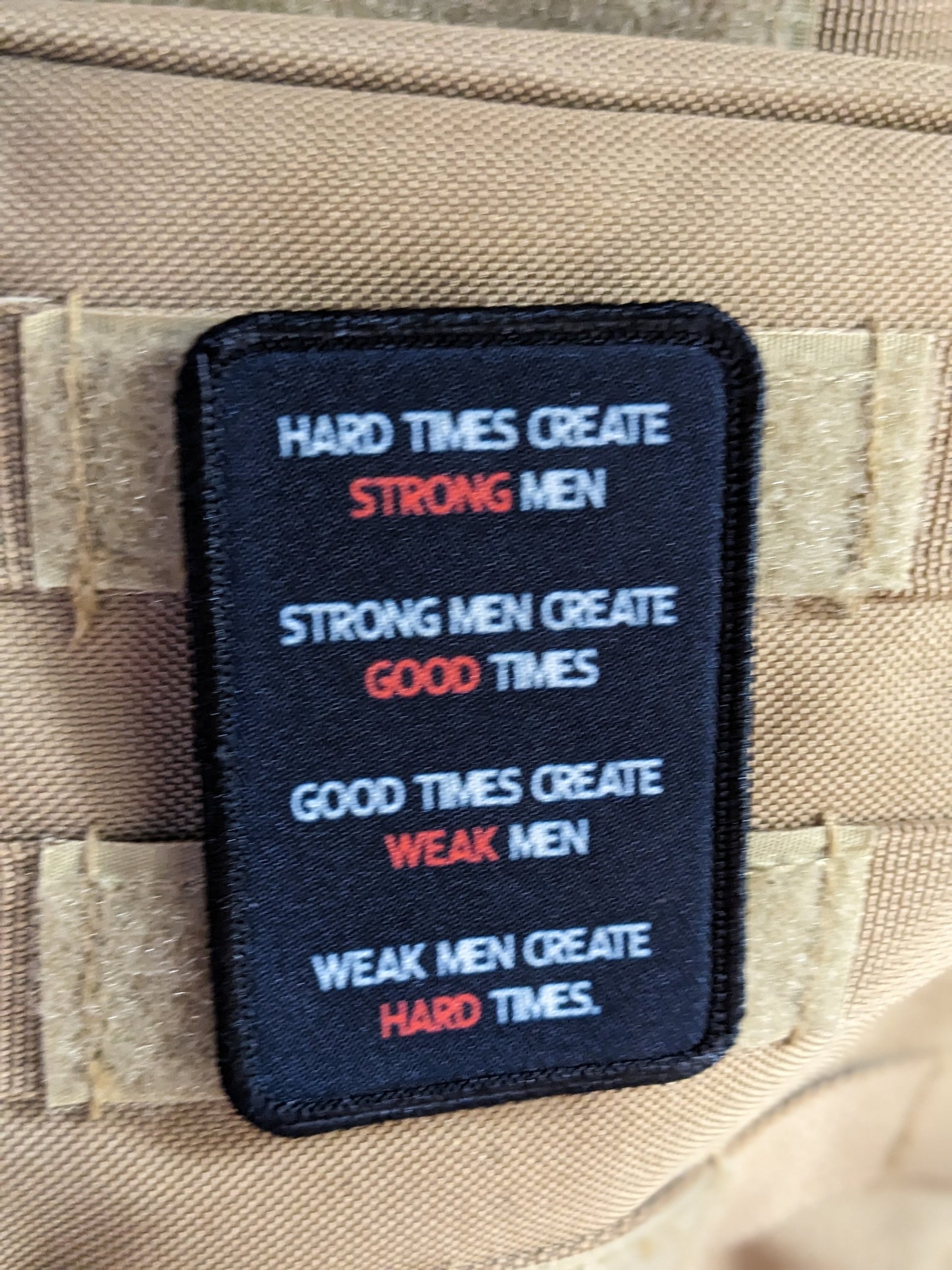 Hard times create strong men strong men create good times hopf  2"x3" morale patch with hook and loop backing