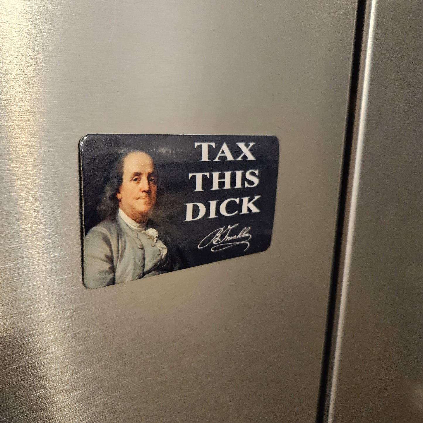Tax this dick Benjamin Franklin fridge magnet 2x3.5" dimensions meme