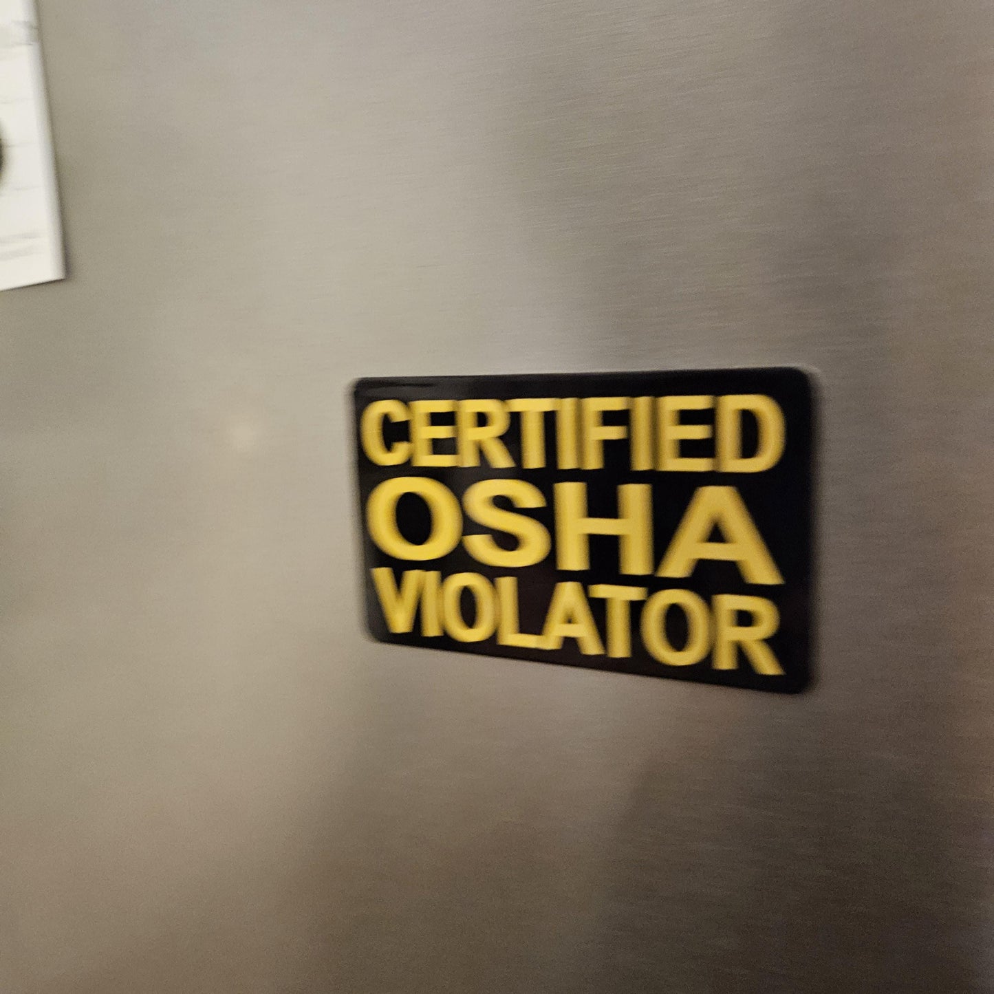 Certified  OSHA violatior fridge magnet 2x3.5" dimensions meme