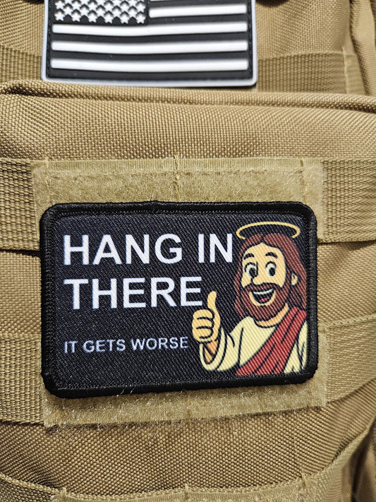 Jesus hang in there it gets worse meme 2"x3" removable morale patch with hook and loop backing black and white