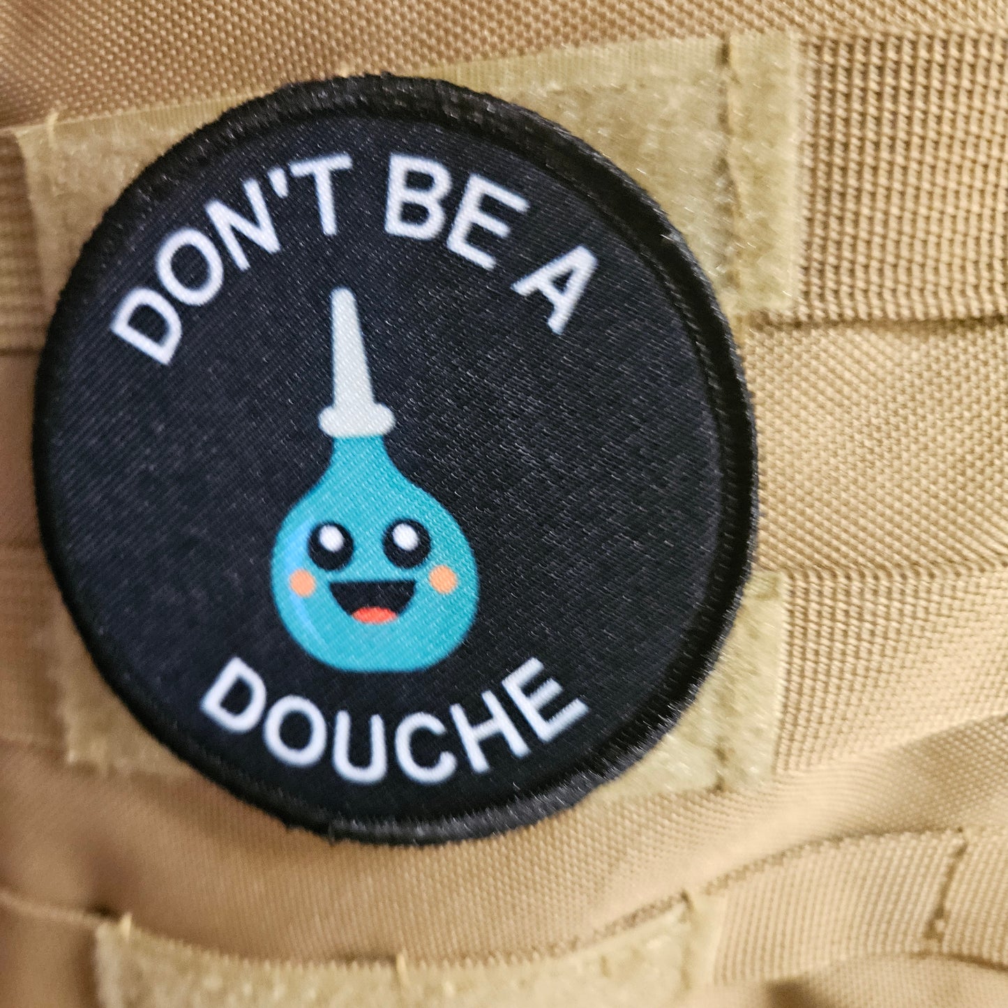Don't be a douche meme 3" circle removable morale patch with hook and loop backing