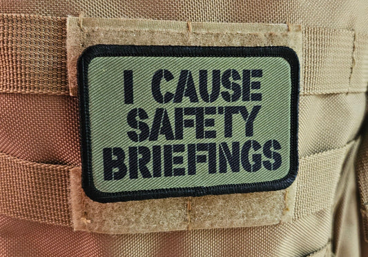 I cause safety briefings funny meme edc olive green  2"x3" morale patch with hook and loop backing military joke meme