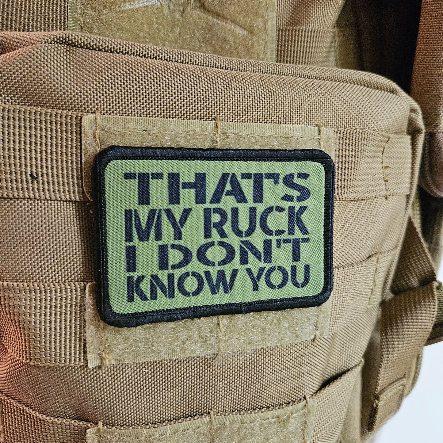 That's my ruck I don't know you military meme green 2"x3" morale patch with hook and loop backing