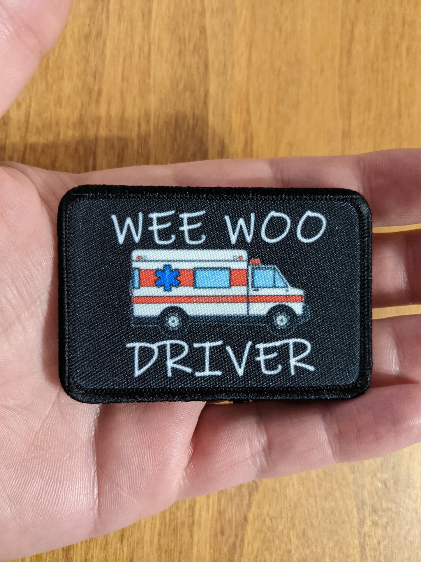 Wee woo driver ambulance EMT driver funny 2"x3" removable morale patch with hook and loop backing