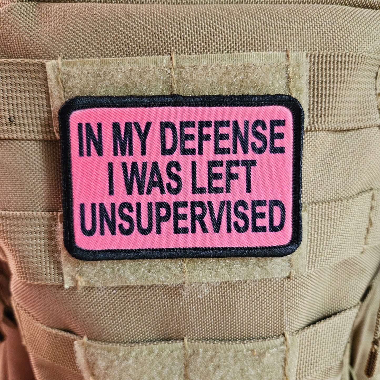 Pink In My Defense I was left Unsupervised  removable patch 2"x3" morale patch with hook and loop backing