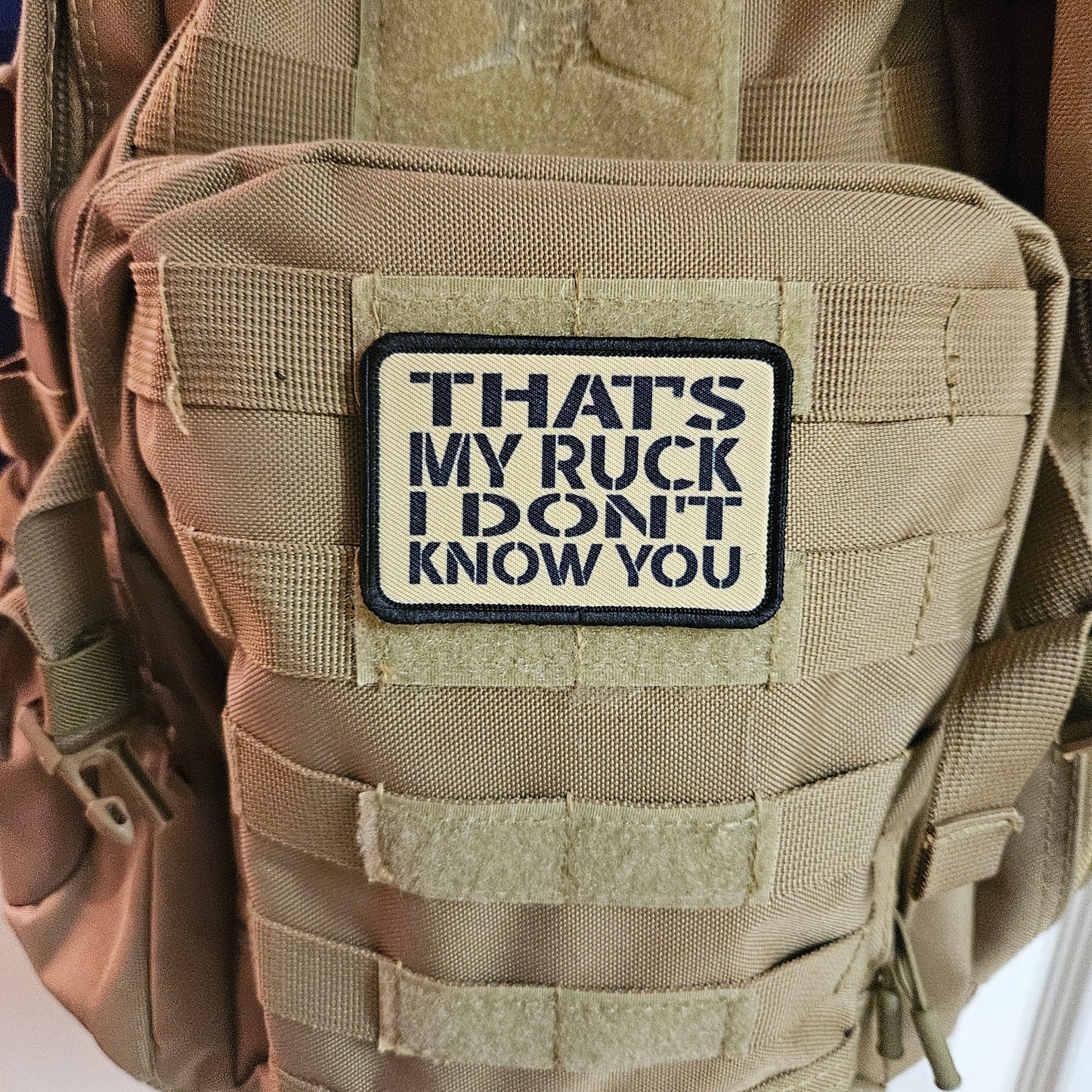 That's my ruck I don't know you military meme tan 2"x3" morale patch with hook and loop backing