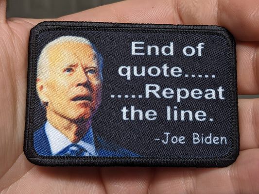 Joe Biden meme end of quote repeat the line gaff teleprompter 2"x3" morale patch with hook and loop backing