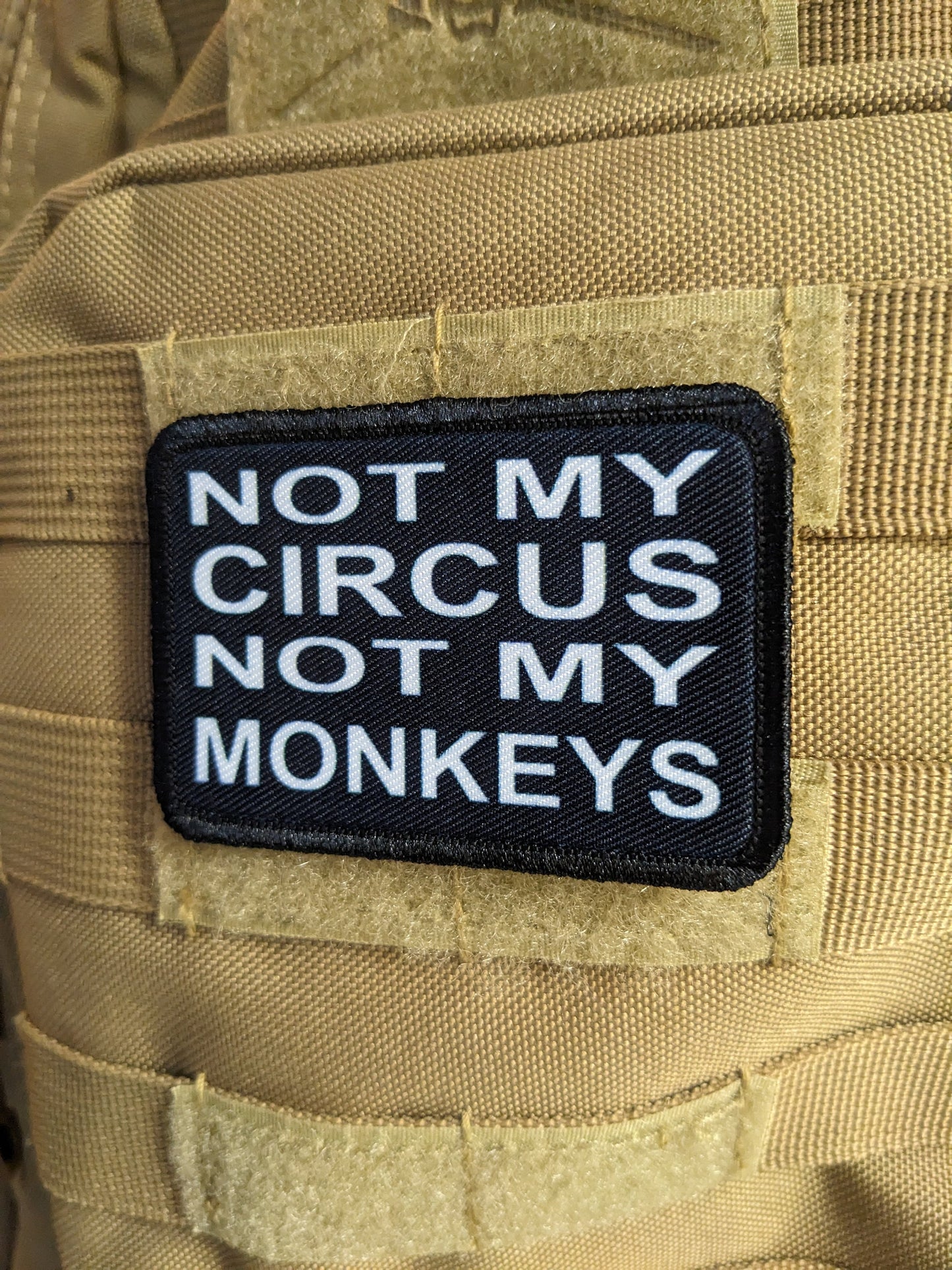 Not my circus not my monkeys 2"x3" morale patch with hook and loop backing