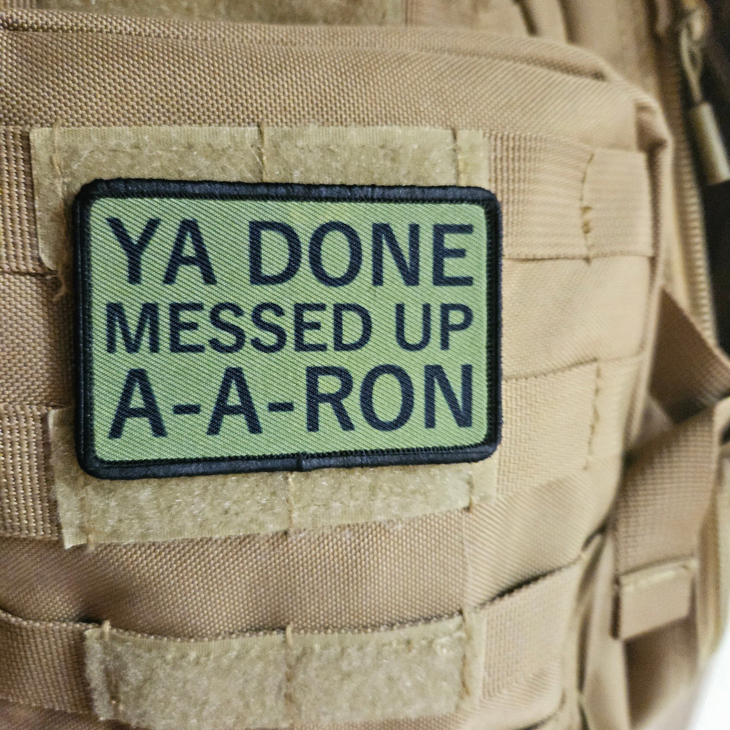 Green Ya done messed up a-a-ron meme  2"x3" removable morale patch with hook and loop backing
