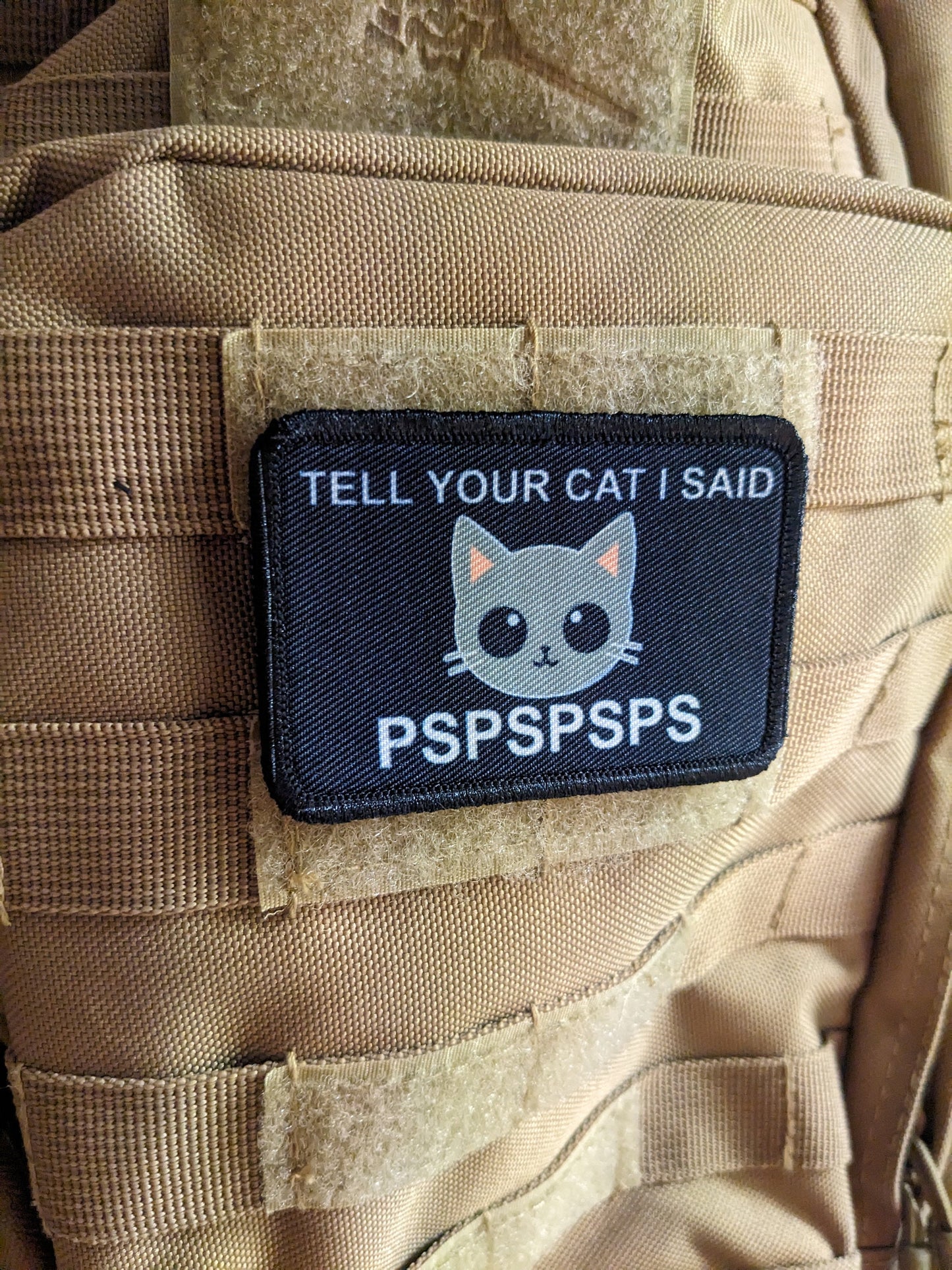 Tell your cat I said pspspsps meme cute  2"x3" morale patch with hook and loop backing