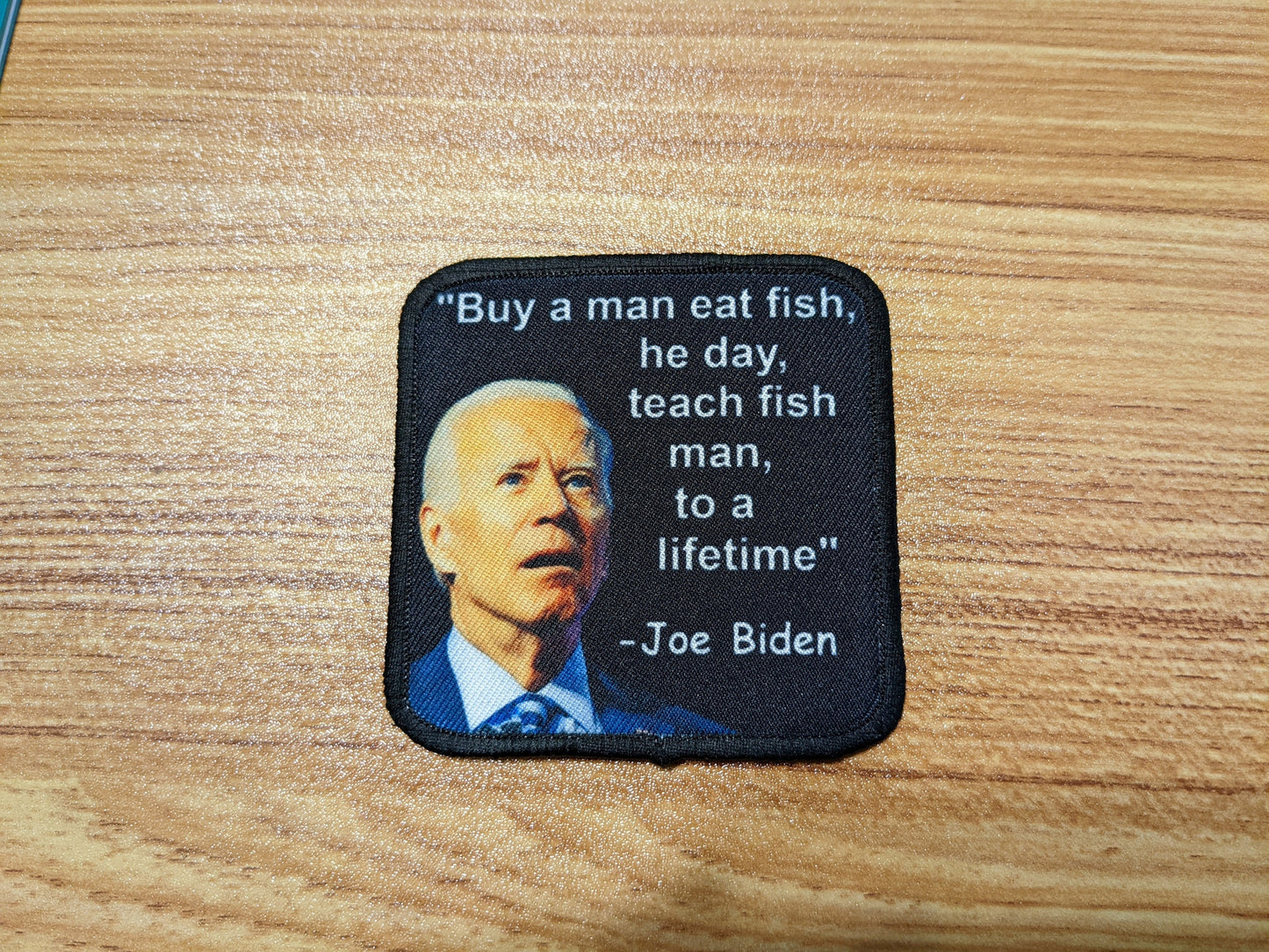 Joe Biden gibberish teach a man to fish 3"x3" morale patch with hook and loop backing
