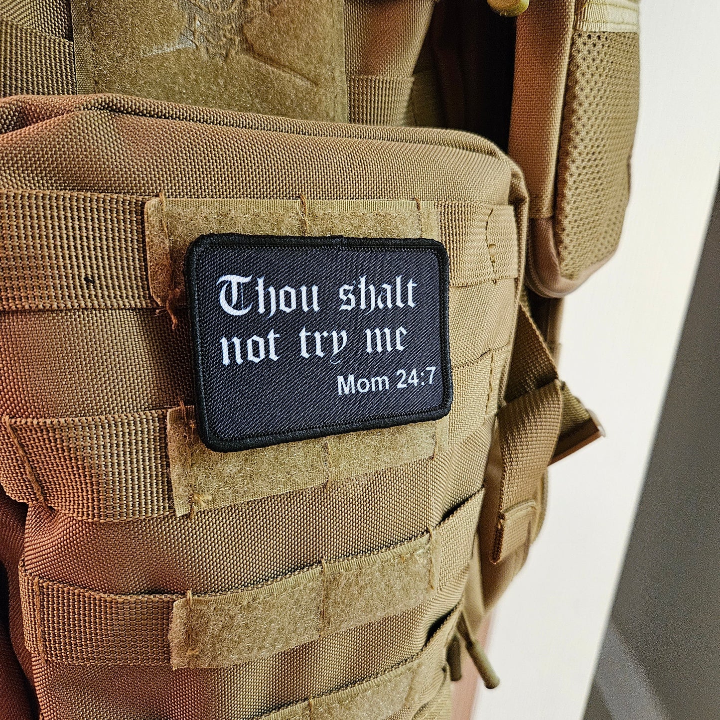 Thou shalt not try me mom 24:7 bible verse meme funny  2"x3" morale patch with hook and loop backing