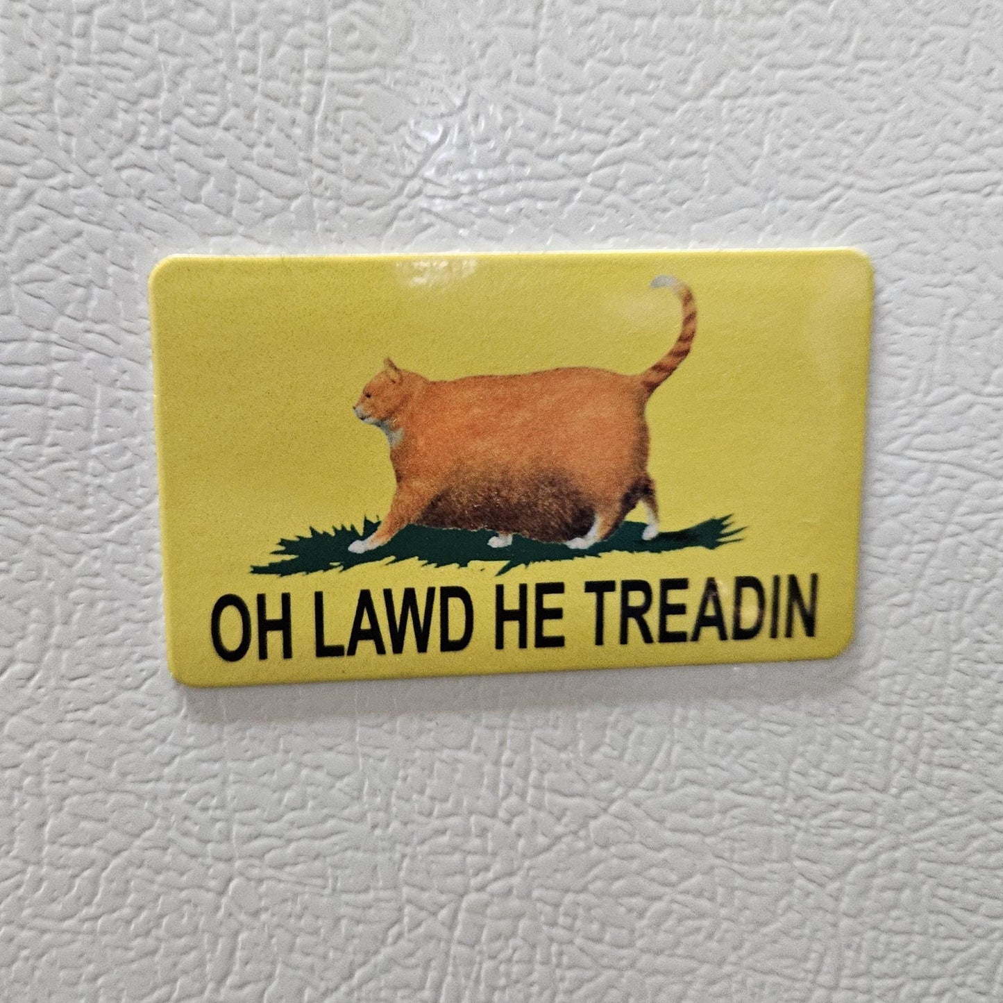 Oh lawd he treadin Gadsden flag parody fridge magnet 2x3.5" dimensions fat cat meme