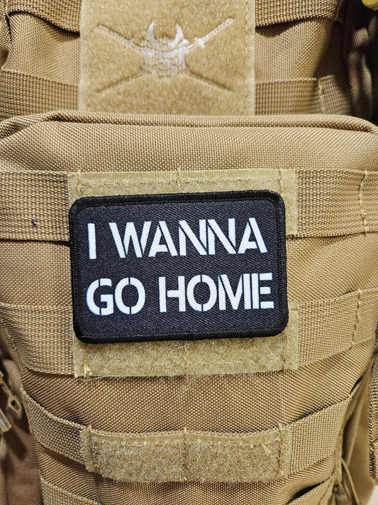 I wanna go home funny meme 2"x3" removable morale patch with hook and loop backing