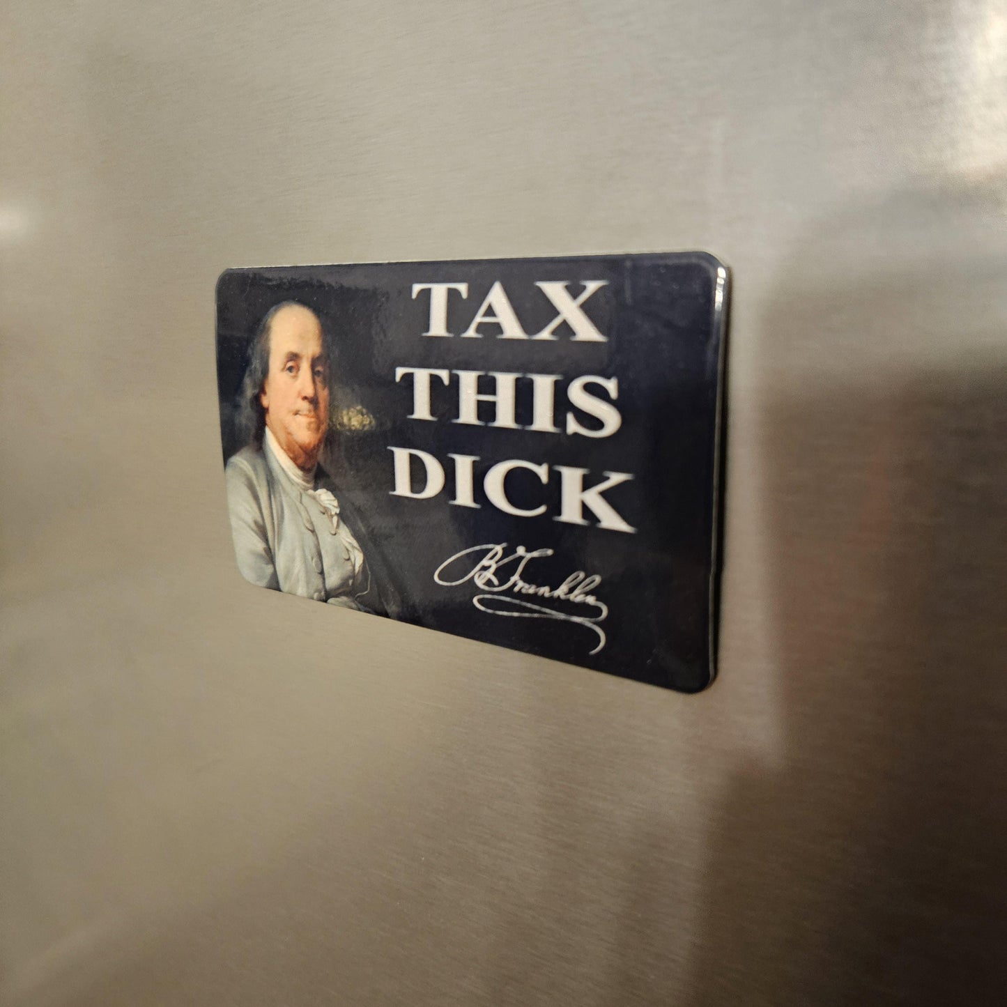 Tax this dick Benjamin Franklin fridge magnet 2x3.5" dimensions meme
