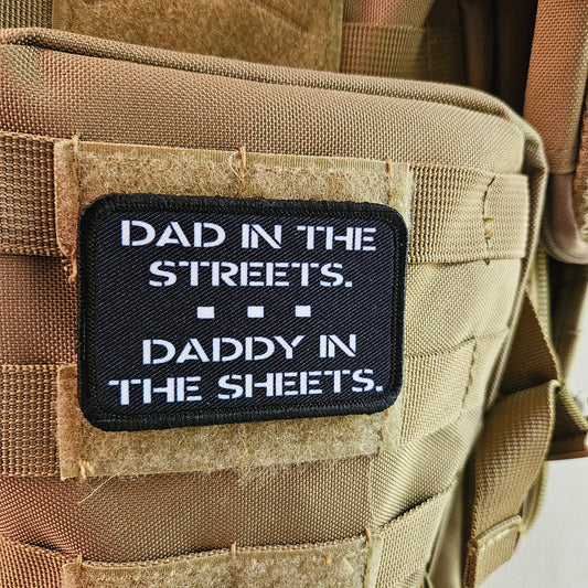dad in the streets daddy in the sheets 2"x3" removable morale patch with hook and loop backing