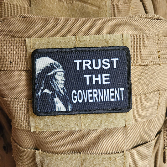 Trust your government libertarian meme  2"x3" removable morale patch with hook and loop backing