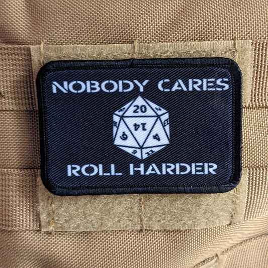 Nobody cares roll harder Dungeons and Dragons funny removable patch 2"x3" morale patch with hook and loop backing