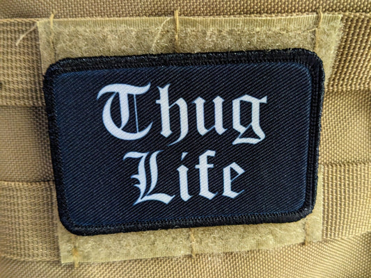 Thug life meme 2"x3" morale patch with hook and loop backing